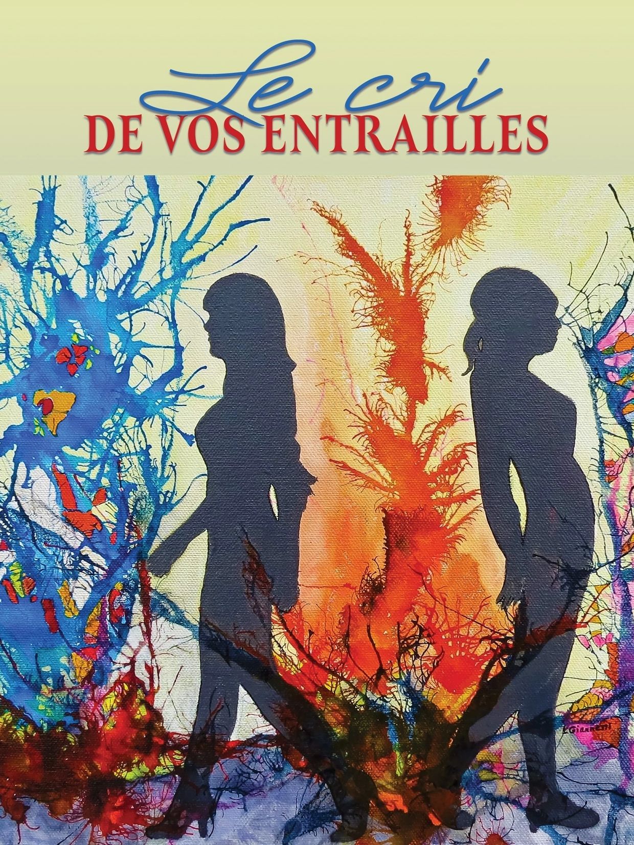 Couverture du roman Le cri de vos entrailles
